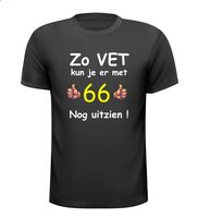 Zo vet kun je er met 66 jaar nog uitzien T-shirt Zo vet kun je er met 66 jaar nog uitzien T-shirt