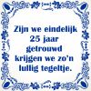 25 jaar getrouwd spreukentegel