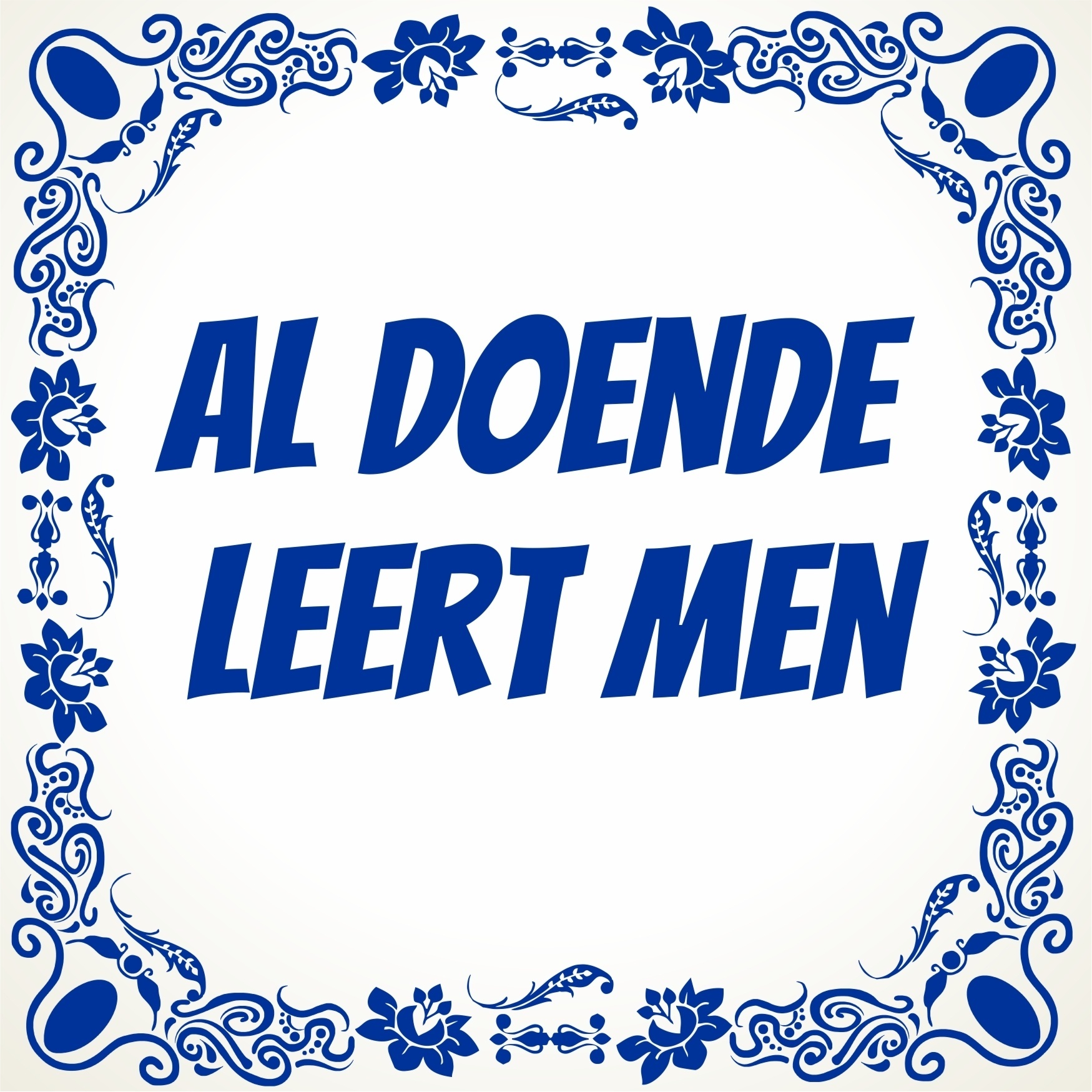 Al Doende leert men tegel