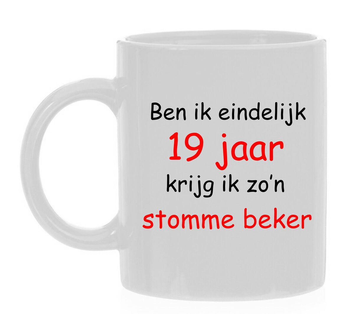 Ben ik eindelijk 19 jaar krijg ik zo'n stomme beker