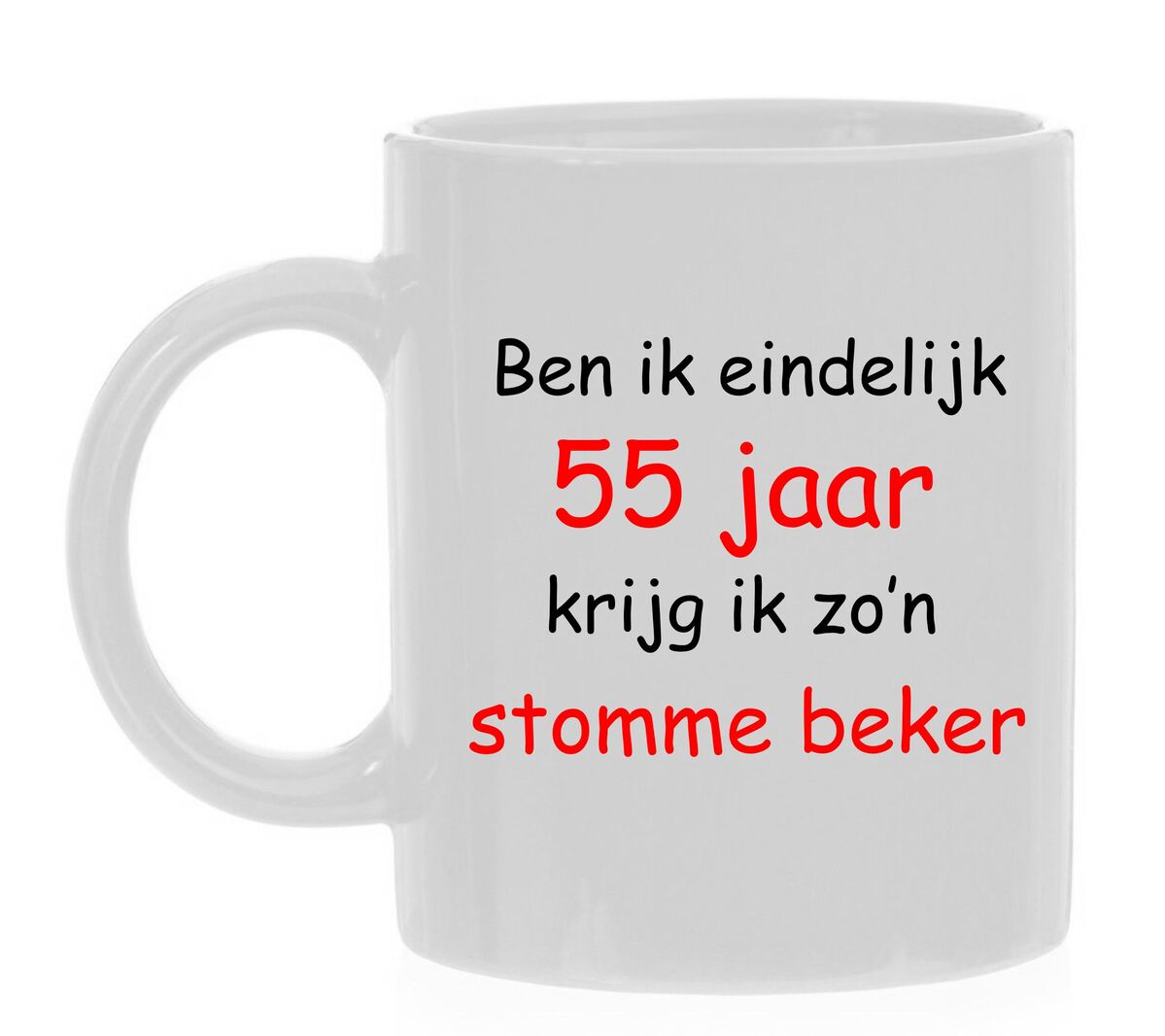 Ben ik eindelijk 55 jaar krijg ik zo'n stomme beker