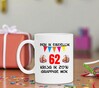 foto 2 Ben ik eindelijk 62 jaar krijg ik zo'n grappige mok