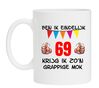 Ben ik eindelijk 69  jaar krijg ik zon grappige mok