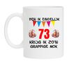 Ben ik eindelijk 73 jaar krijg ik zon grappige mok