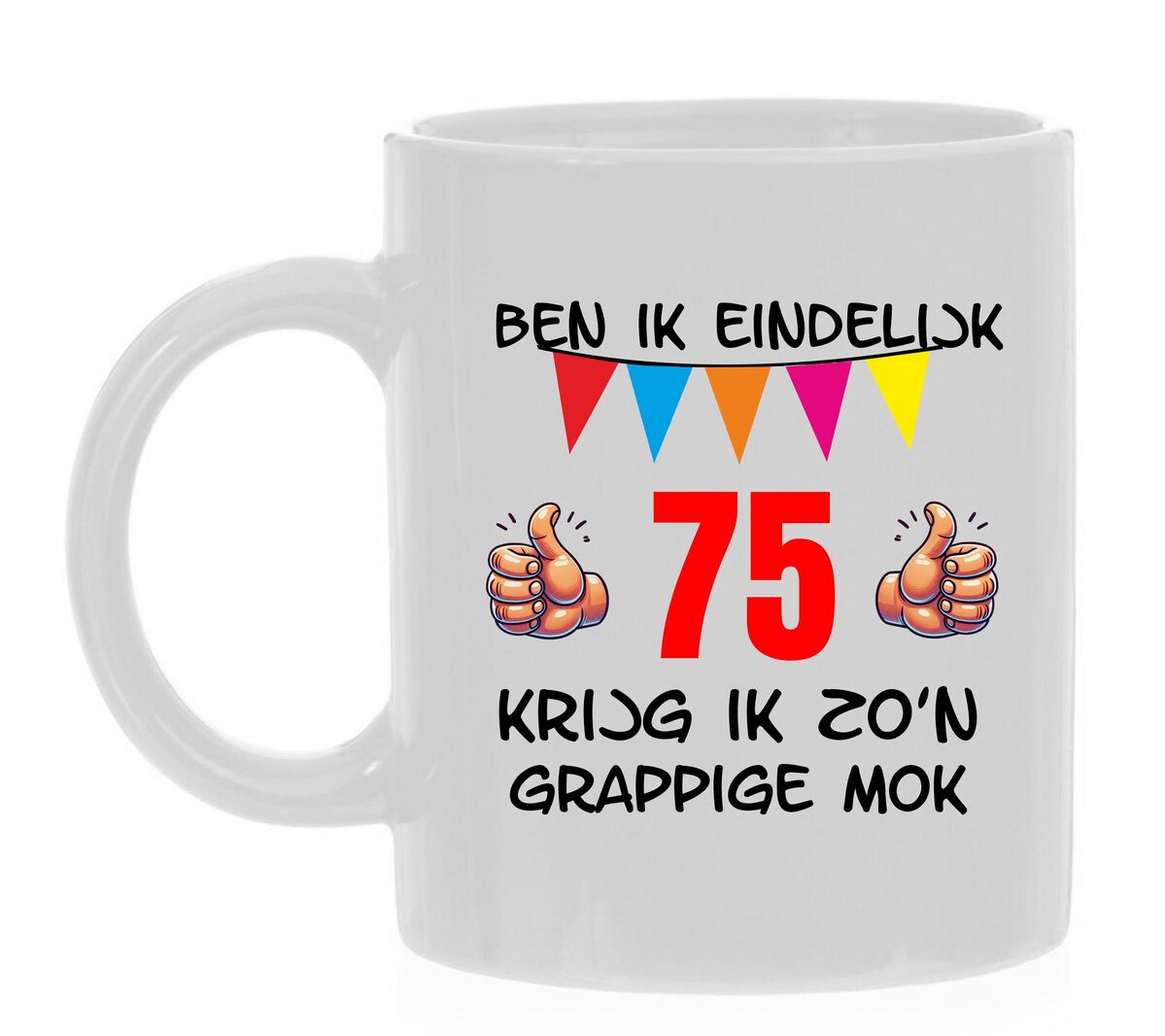 Ben ik eindelijk 75 jaar krijg ik zo'n grappige mok