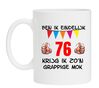 Ben ik eindelijk 76 jaar krijg ik zon grappige mok