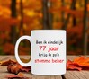 foto 2 Ben ik eindelijk 77 jaar krijg ik zo'n stomme beker