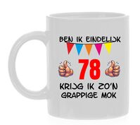 Ben ik eindelijk 78 jaar krijg ik zo'n grappige mok Ben ik eindelijk 78 jaar krijg ik zo'n grappige mok
