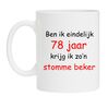 foto 1 Ben ik eindelijk 78 jaar krijg ik zo'n stomme beker