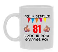 Ben ik eindelijk 81 jaar krijg ik zo'n grappige mok Ben ik eindelijk 81 jaar krijg ik zo'n grappige mok