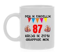 Ben ik eindelijk 87 jaar krijg ik zo'n grappige mok Ben ik eindelijk 87 jaar krijg ik zo'n grappige mok