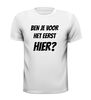 foto 13 Ben je voor het eerst hier shirt