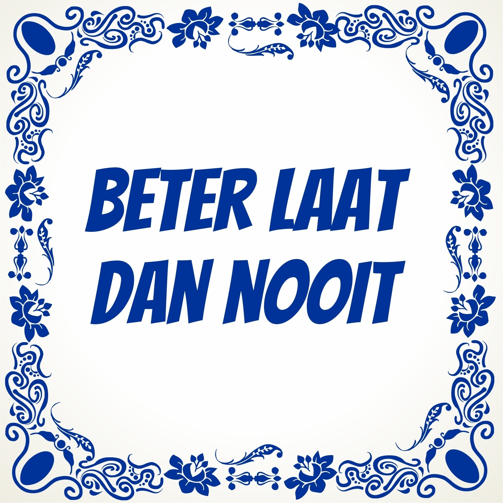 Beter Laat dan nooit tegel