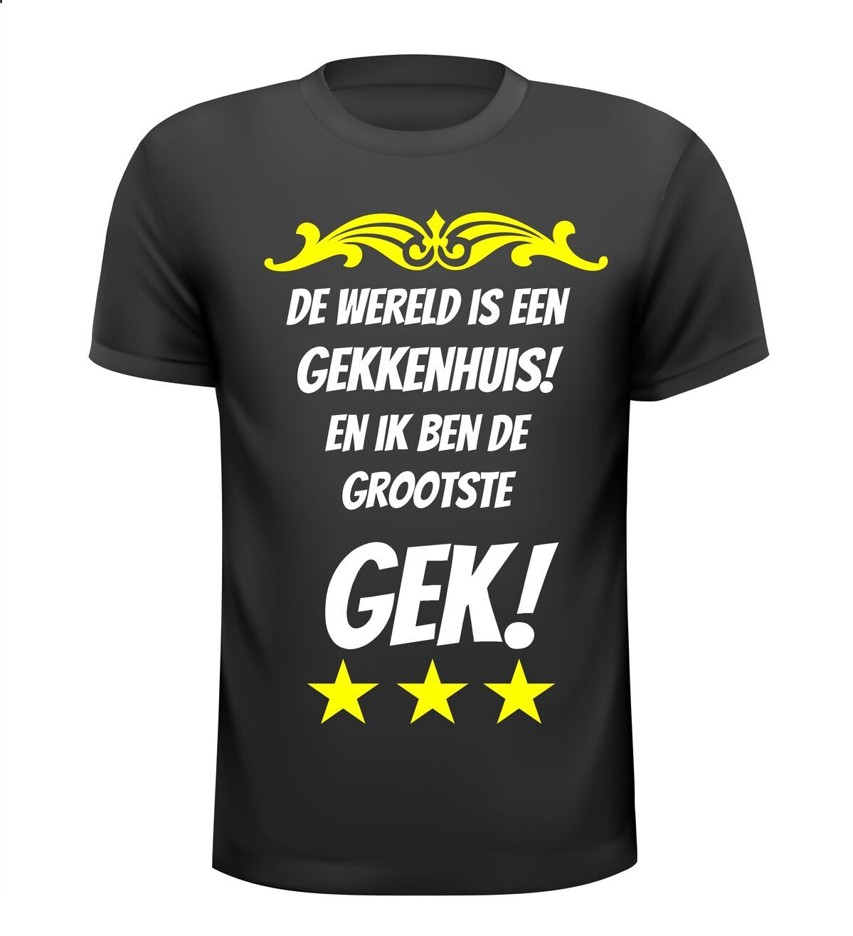 De wereld is een gekkenhuis en ik ben de grootste gek shirt