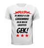 foto 13 De wereld is een gekkenhuis en ik ben de grootste gek shirt
