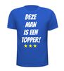 foto 3 Deze man is een topper shirt