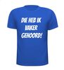 foto 5 Die heb ik vaker gehoord shirt