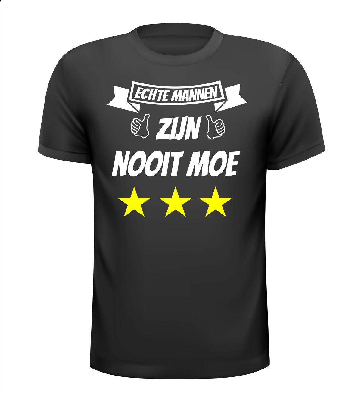 Echte mannen zijn nooit moe shirt