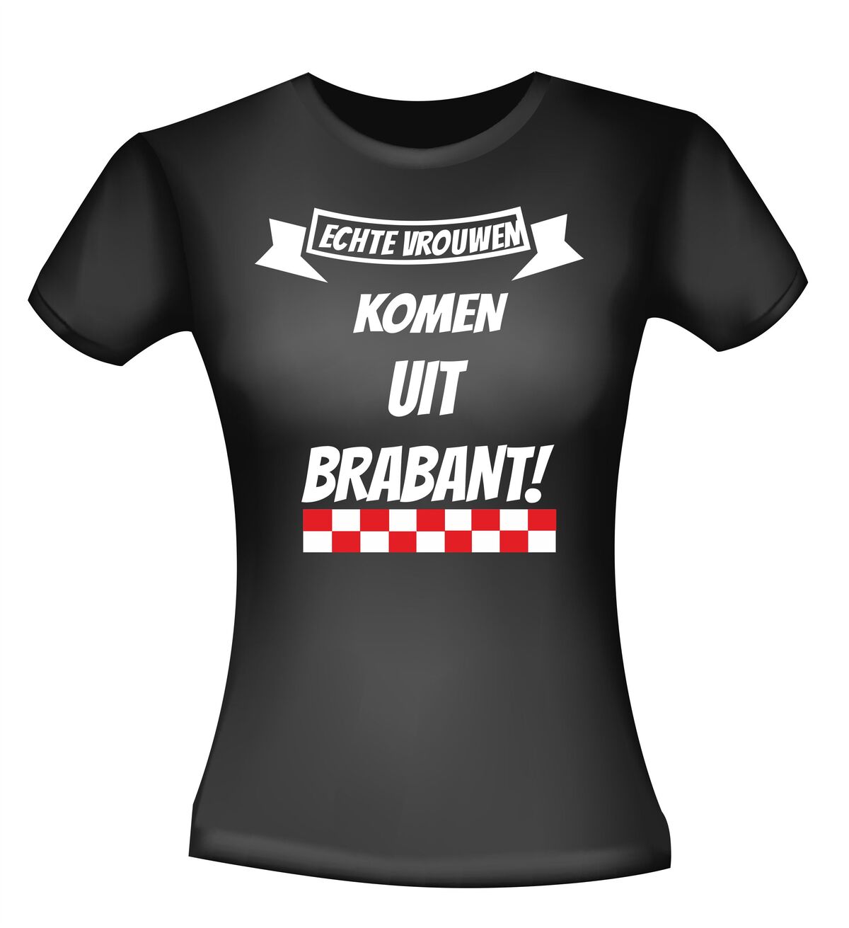 Echte vrouwen komen uit Brabant shirt