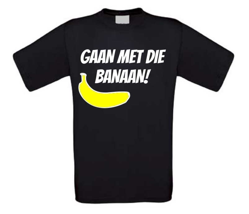 Gaan met die banaan shirt