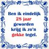 Gekke spreukentegel 28 jaar verjaardag