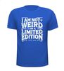 foto 5 i am not weird i am a limited edition shirt