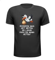 Iedereen mag het weten wij gaan papa en mama heten shirt Iedereen mag het weten wij gaan papa en mama heten shirt