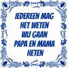 Iedereen mag het weten wij gaan papa en mama heten tegel