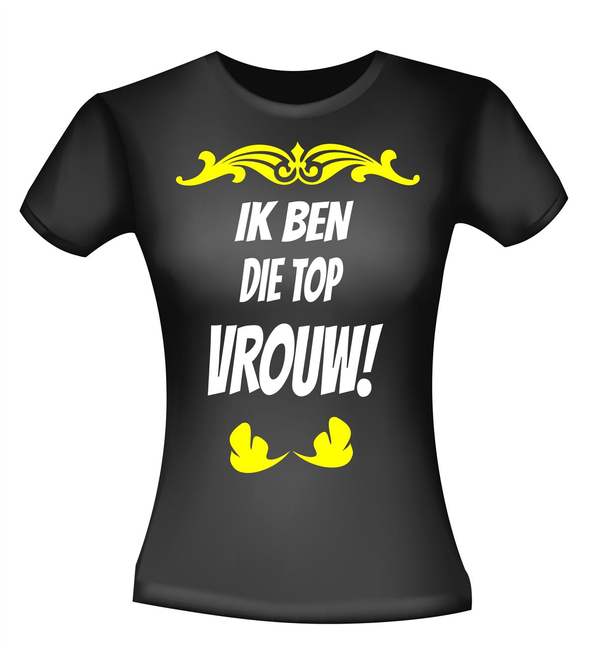 Ik ben die top vrouw shirt