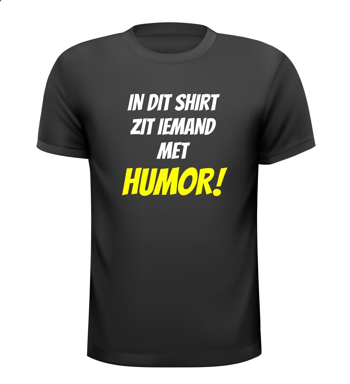 in dit shirt zit iemand met humor