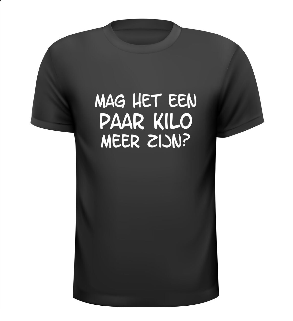 Mag het een paar kilo meer zijn? shirt