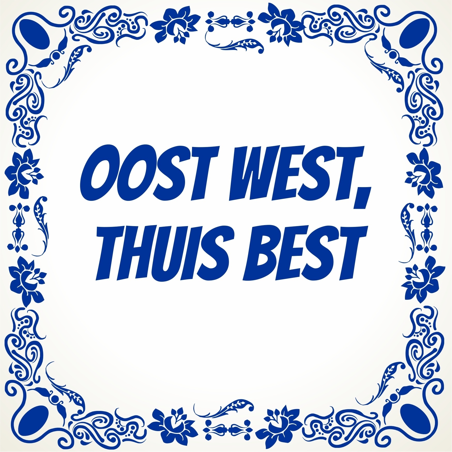 Oost west, Thuis best tegel