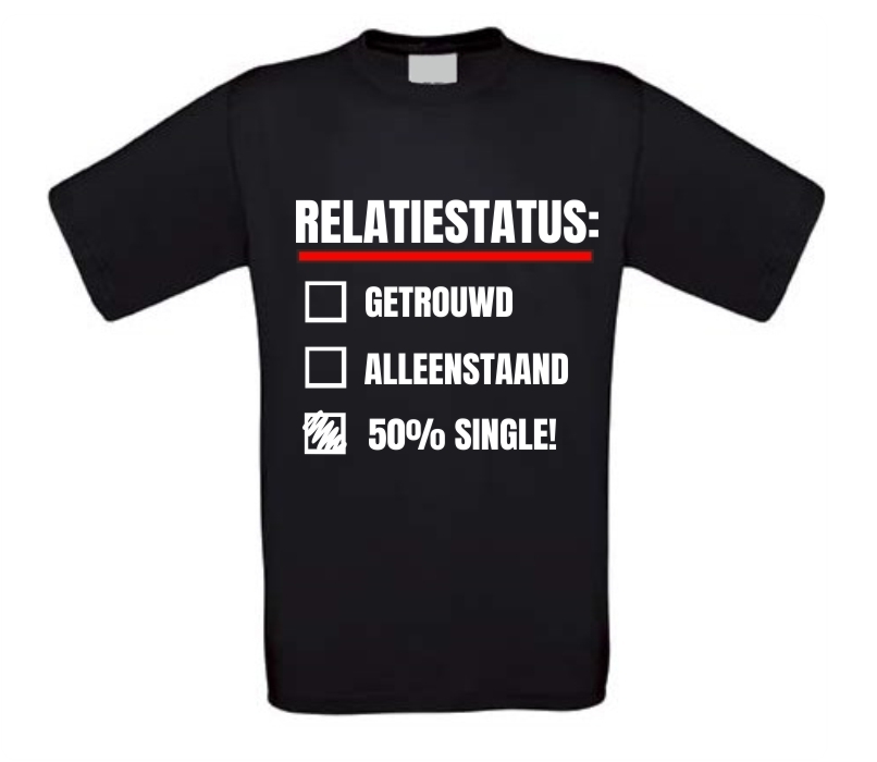Relatiestatus shirt 50 procent single