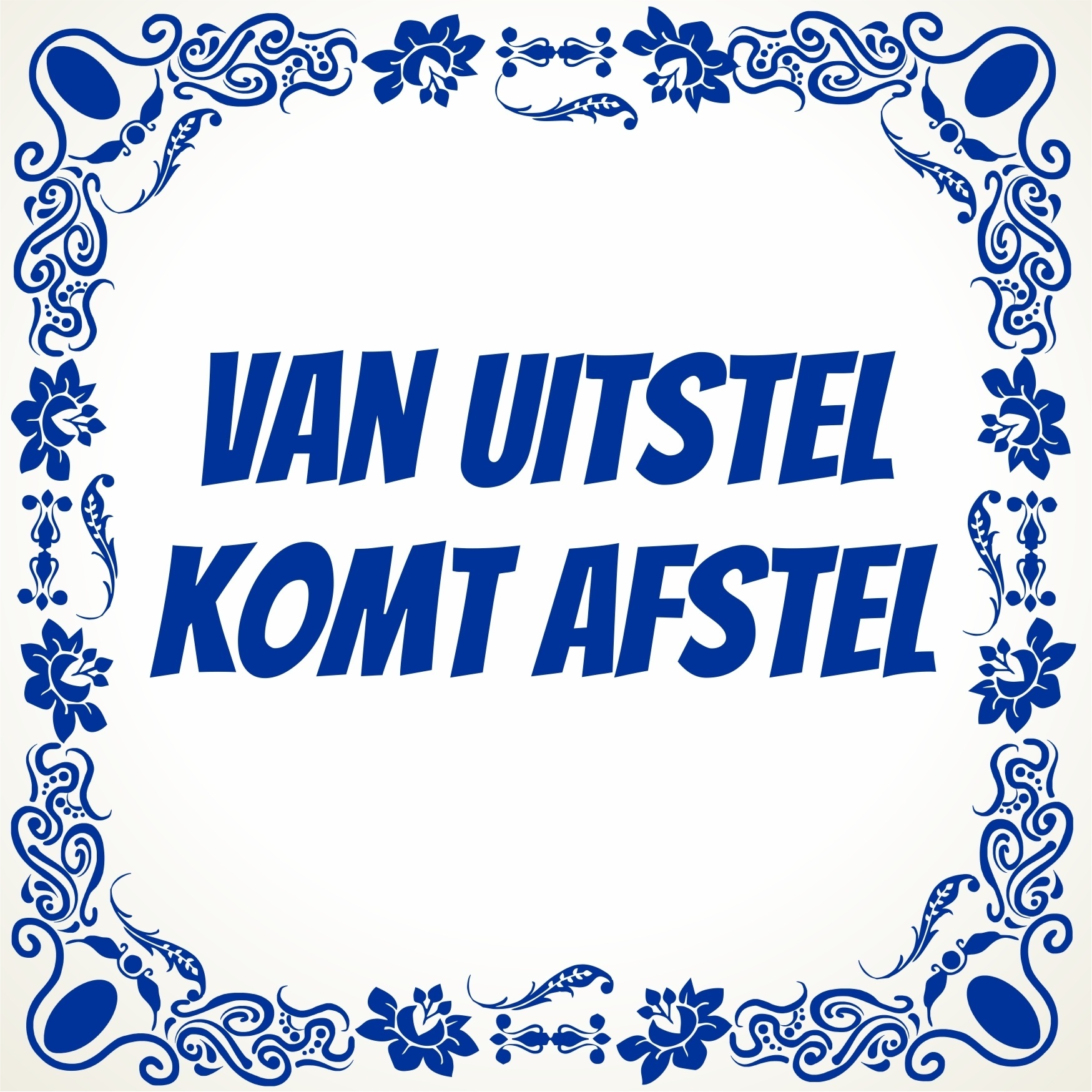 Van uitstel komt afstel tegel