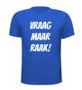 foto 5 Vraag maar raak shirt