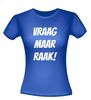 foto 6 Vraag maar raak shirt