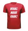 foto 7 Vraag maar raak shirt