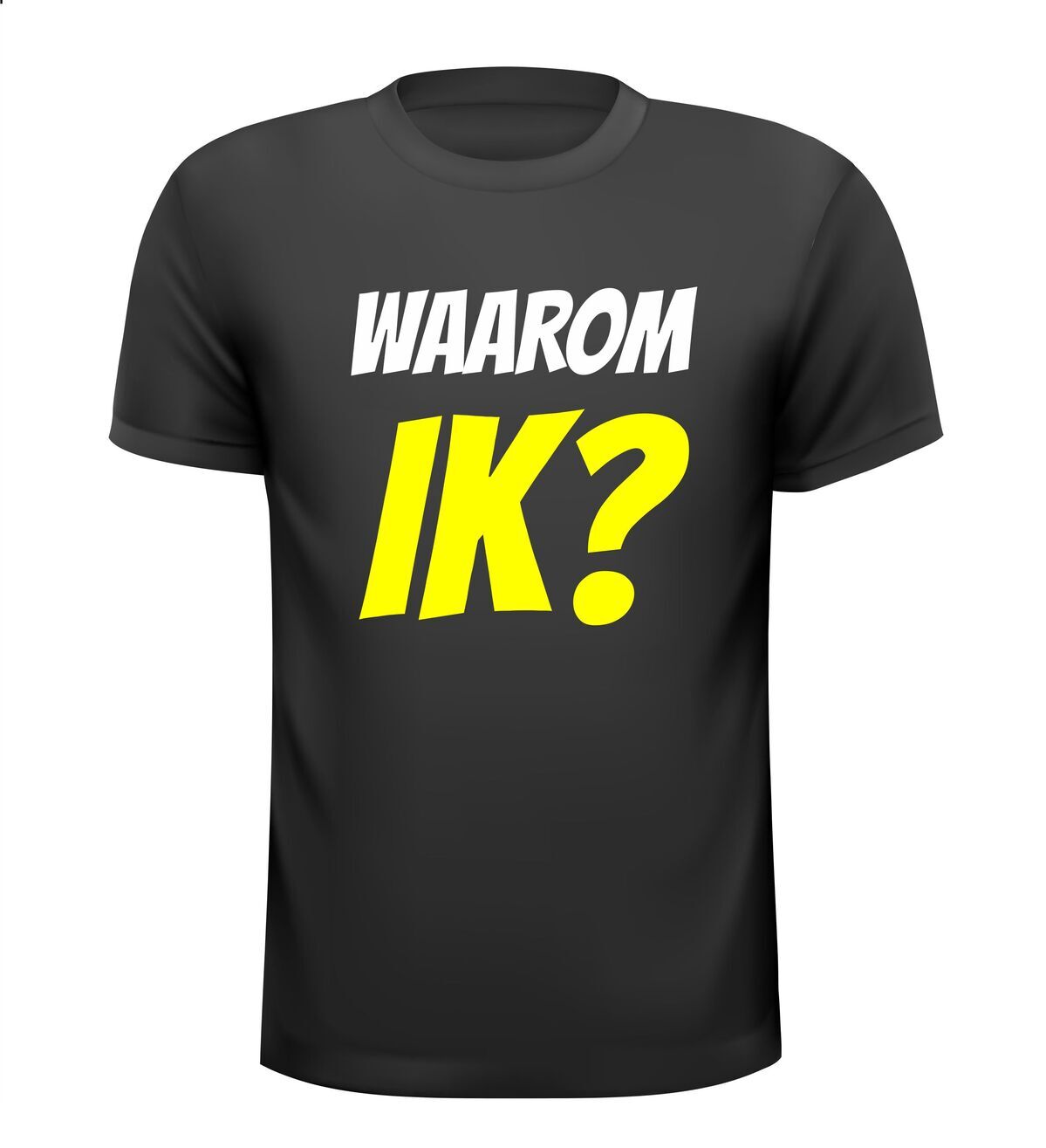 Waarom ik? shirt