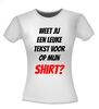 foto 14 Weet jij een leuke tekst voor op mijn shirt?