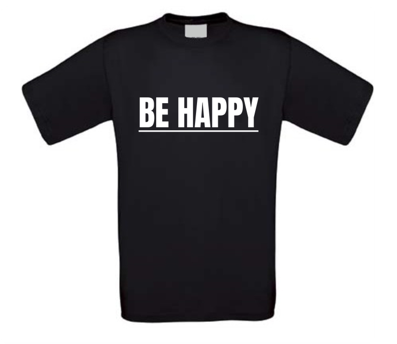 Be happy shirt