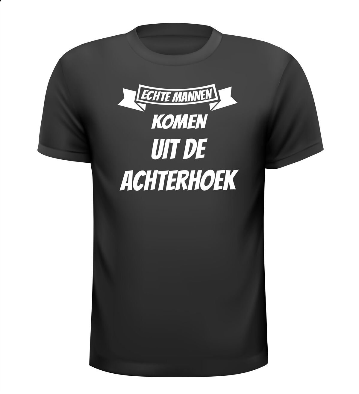 Echte mannen komen uit de Achterhoek shirt