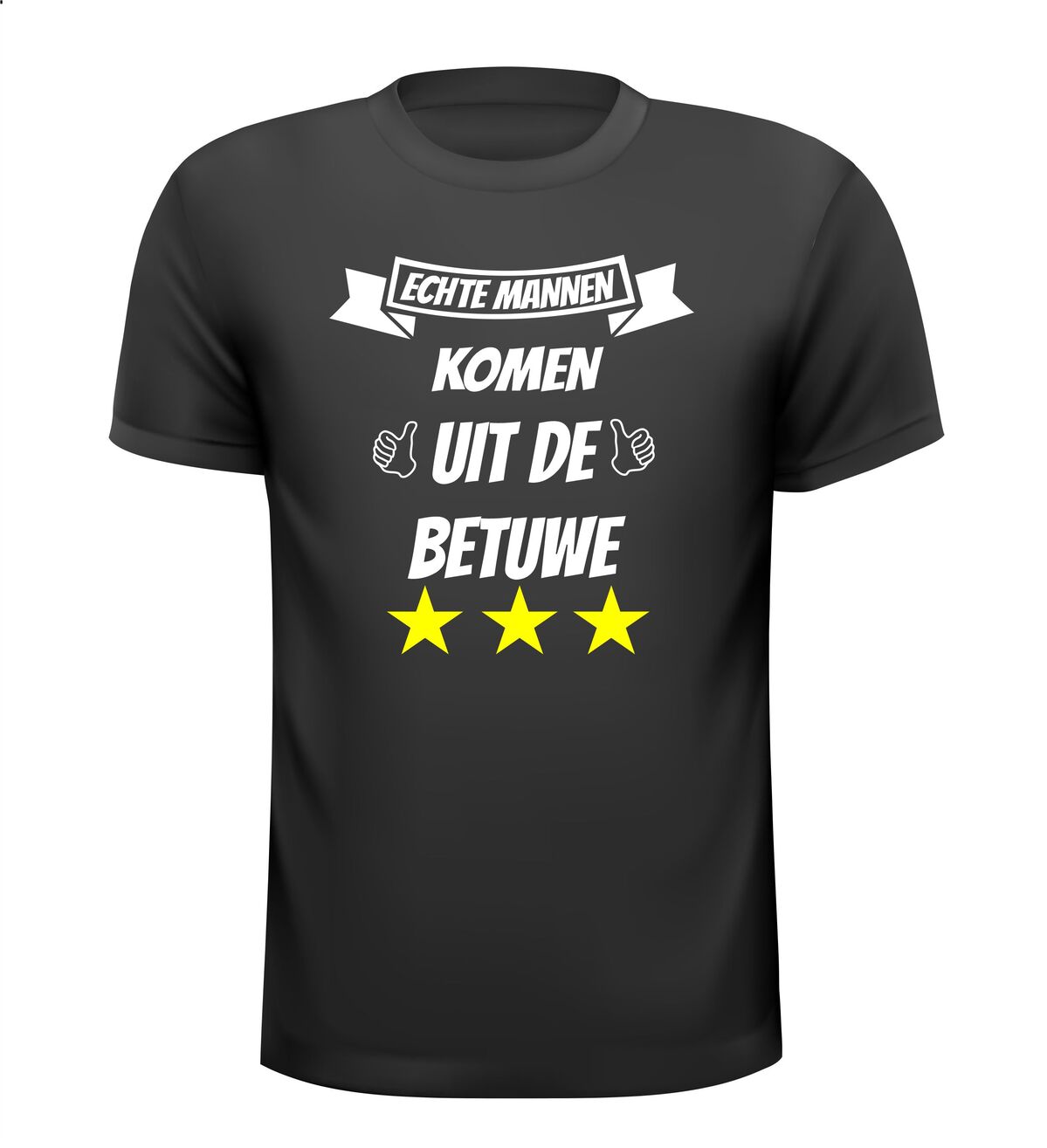 Echte mannen komen uit de Betuwe shirt