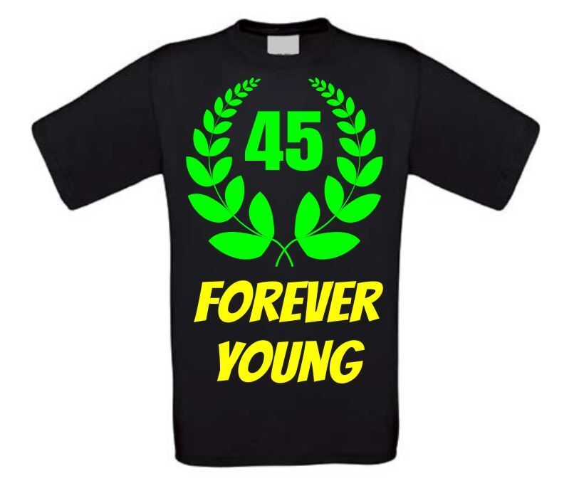Forever young 45 jaar shirt verjaardag