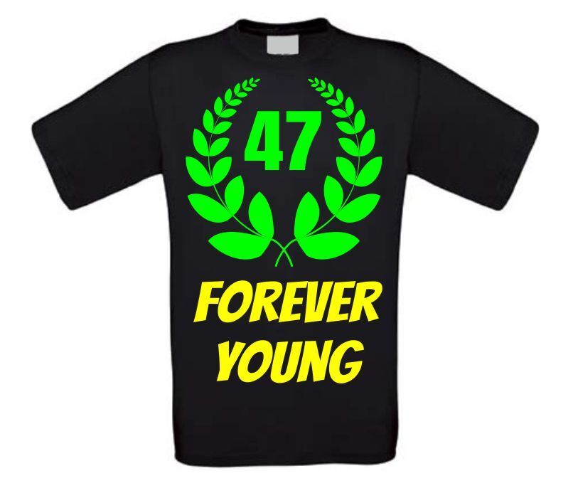 Forever young 47 jaar shirt verjaardag