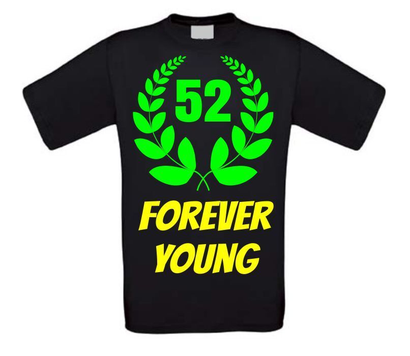 Forever young 52 jaar shirt verjaardag