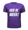 foto 3 Heb ik weer! shirt