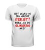 foto 13 Het leven is een groot feest neem jij de slingers mee? shirt