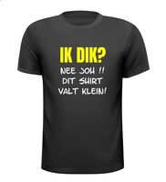 Ik dik? shirt
