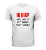 foto 13 Ik dik? shirt