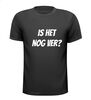 Is het nog ver? shirt